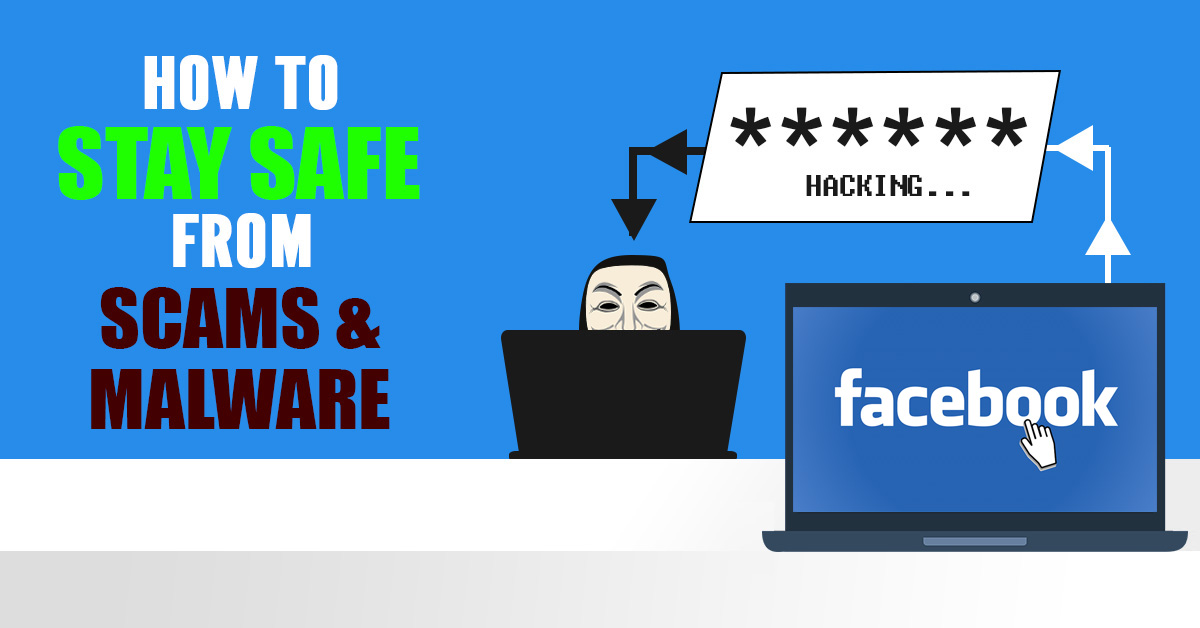 How to Stay Safe from Scams and Malware on Facebook | Y-Not Tech Services - Lethbridge, AB