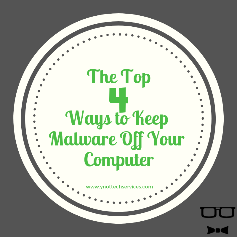 Top 4 Ways to Keep Malware Off Your Computer | Y-Not Tech