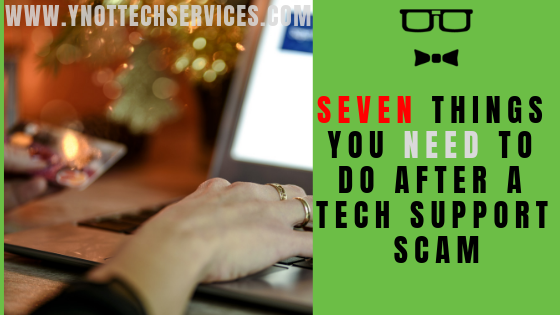Seven Things You Need to Do After a Tech Support Scam | Y-Not Tech Services - Lethbridge, AB