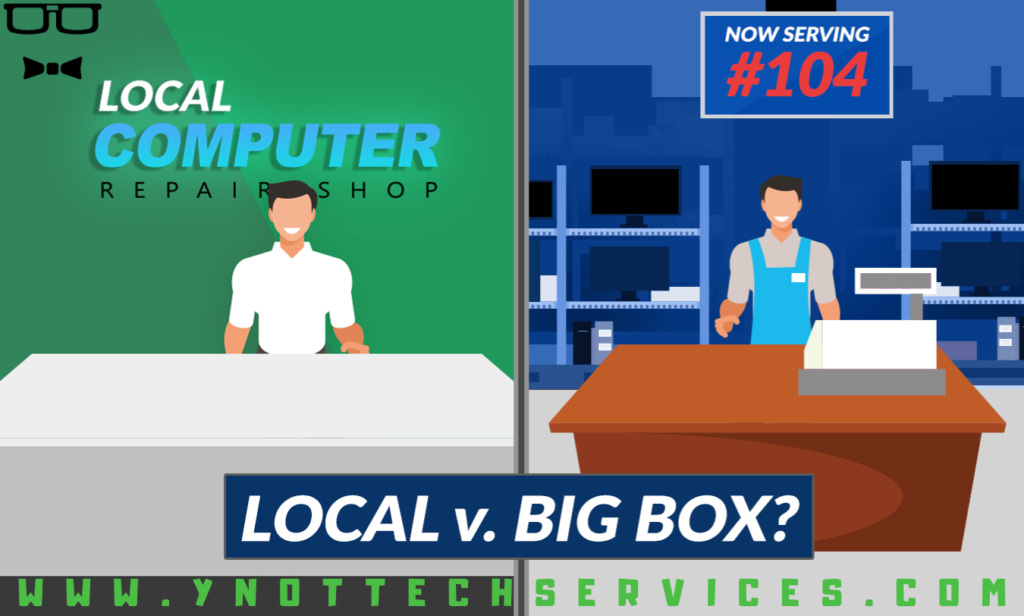 Local Business v. Big Box Computer Repair | Y-Not Tech Services - Lethbridge, AB Computer Repair