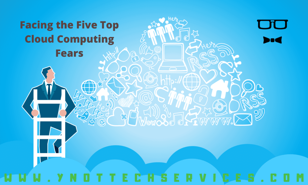 Facing the Five Top Cloud Computing Fears | Y-Not Tech Services - Lethbridge, AB IT Support