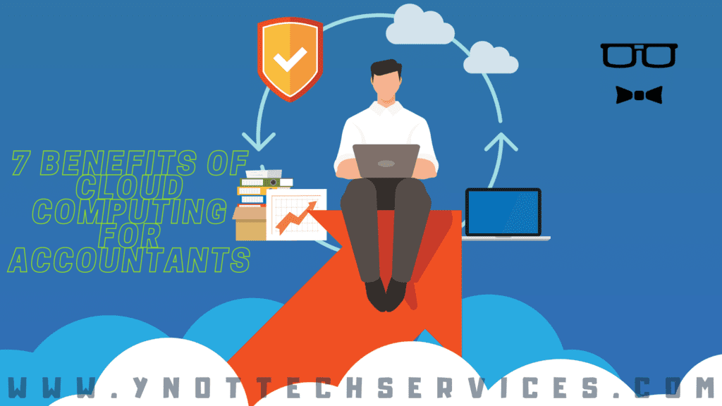 7 Benefits of Cloud Computing for Accountants | Y-Not Tech Services - Lethbridge, AB IT Support