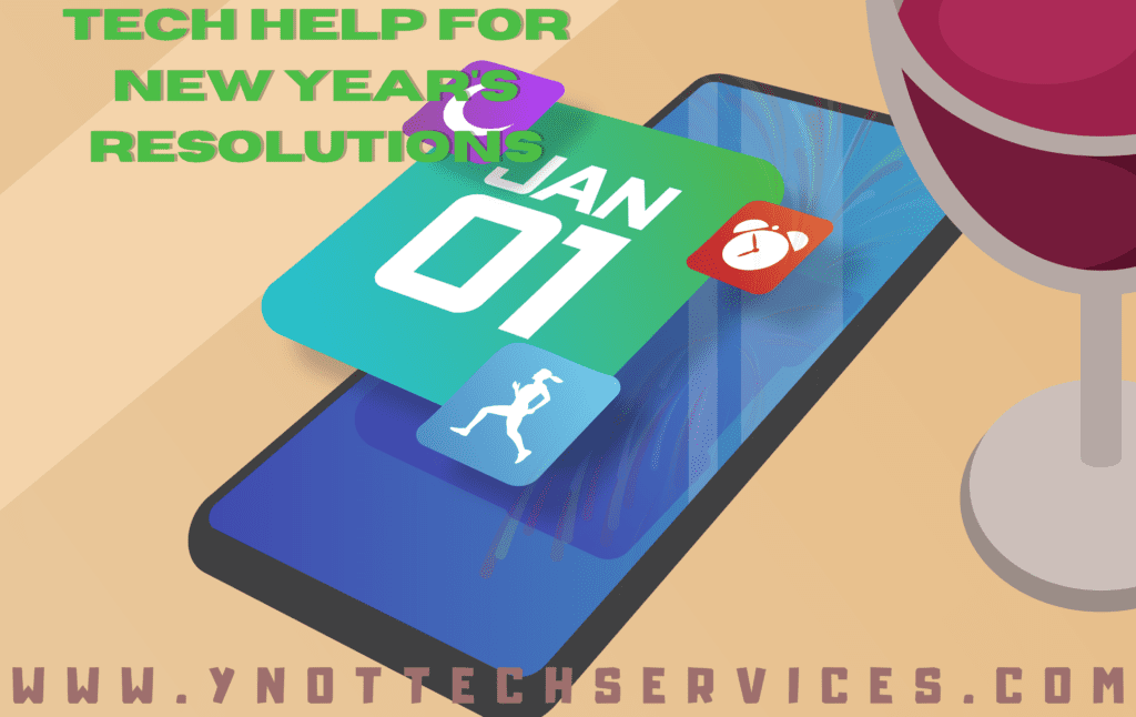 Tech Help for New Year's Resolutions | Y-Not Tech Services - Lethbridge, AB Computer Help