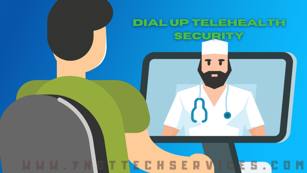 Dial up Telehealth Security | Y-Not Tech Services - Lethbridge, AB IT Support