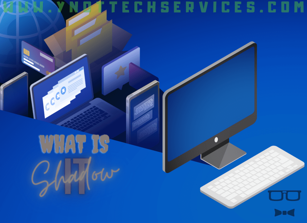What Is Shadow IT, and Why Is It an Issue? | Y-Not Tech Services - Lethbridge, AB IT Support