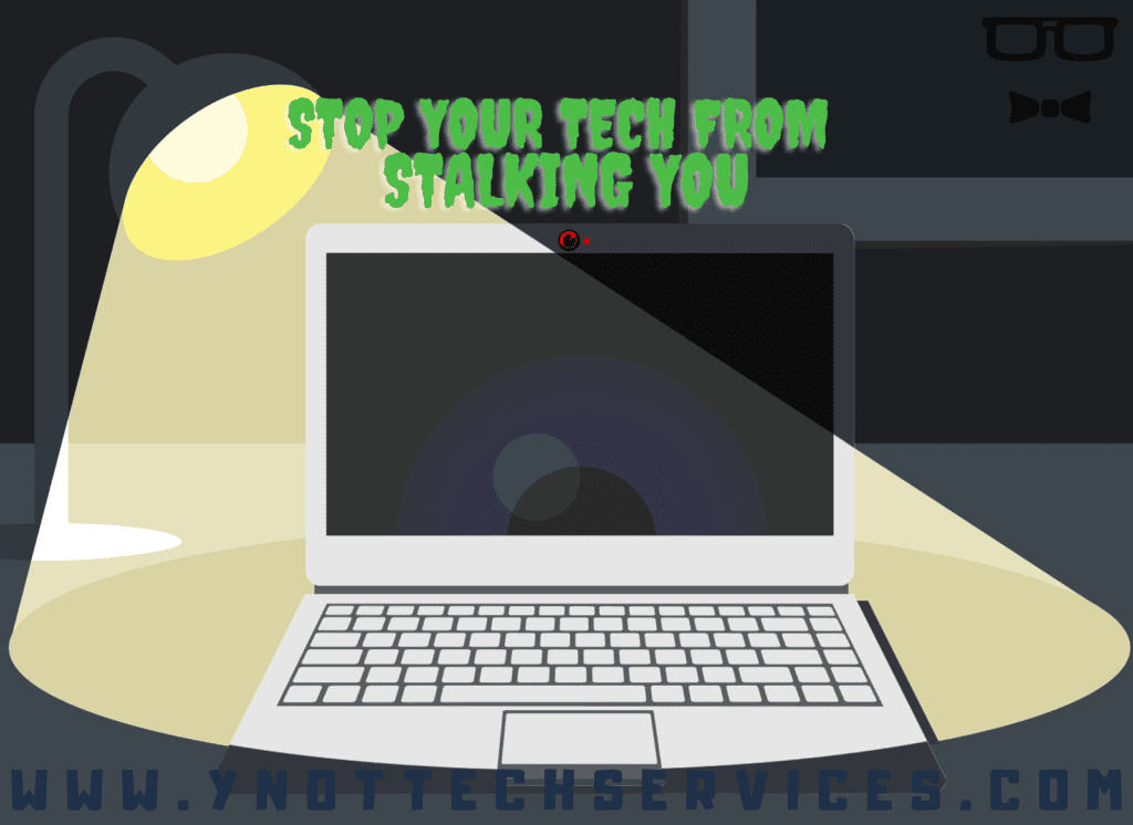 Stop Your Tech from Stalking You | Y-Not Tech Services - Lethbridge, AB Computer Help