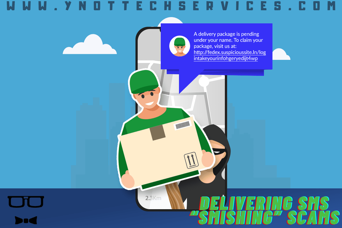 Delivering SMS “Smishing” Scams YNot Tech Services Lethbridge, AB