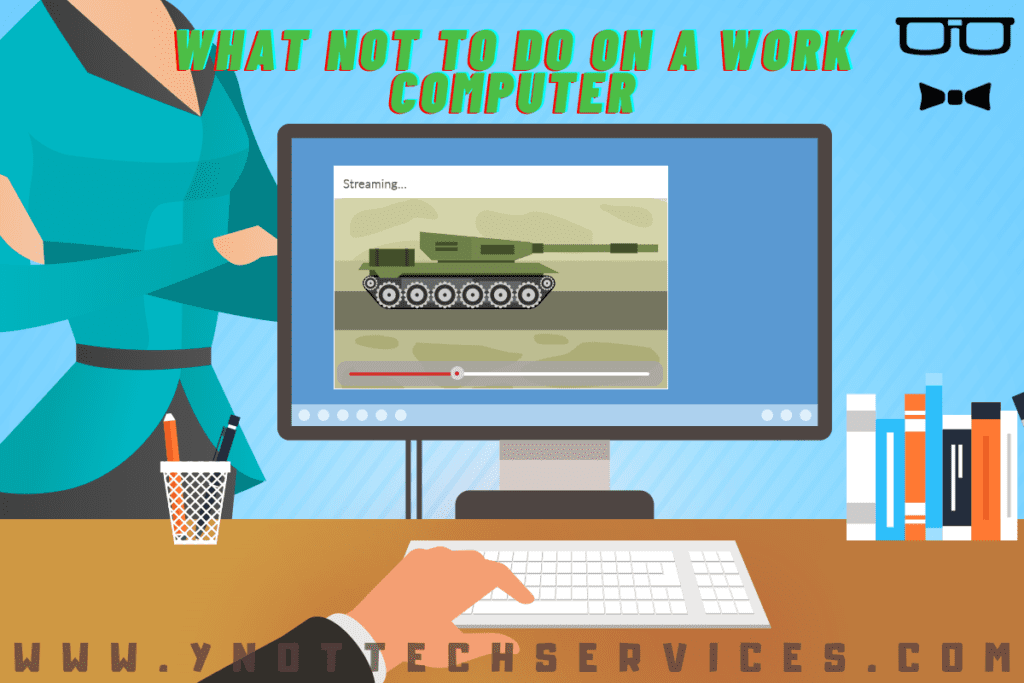 What Not to Do on a Work Computer | Y-Not Tech Services - Lethbridge, AB IT Partner