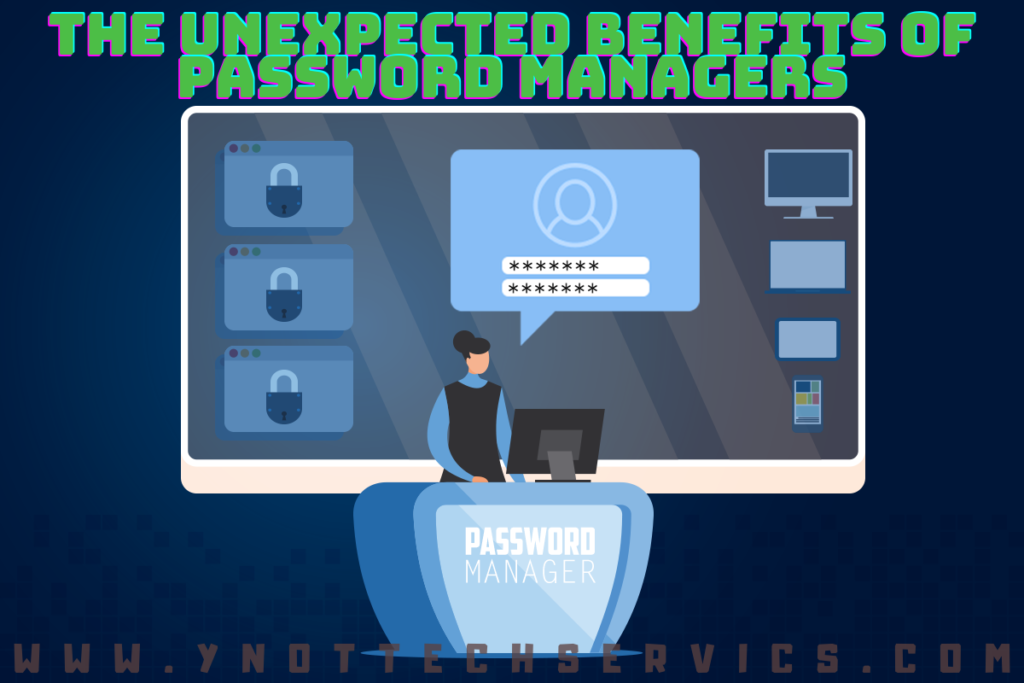 The Unexpected Benefits of Password Managers | Y-Not Tech Services - Lethbridge, AB Computer Help