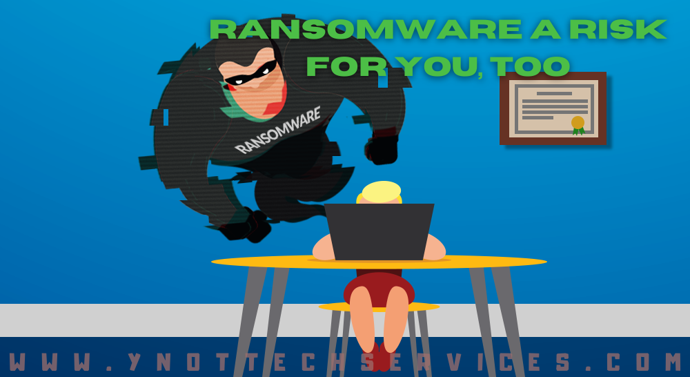 Ransomware a Risk for You, Too | Y-Not Tech Services - Lethbridge, AB Computer Help