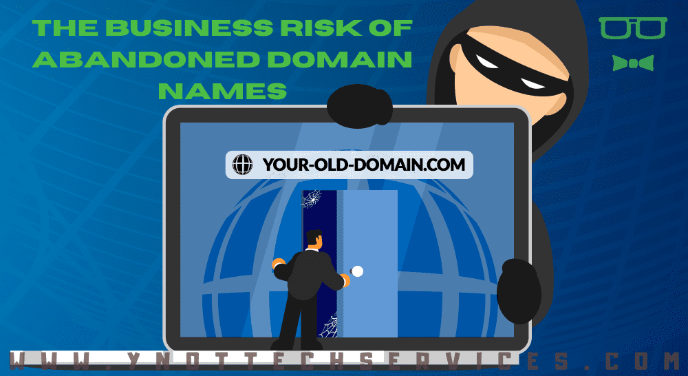 The Business Risk of Abandoned Domain Names | Y-Not Tech Services - Lethbridge, AB IT Pro