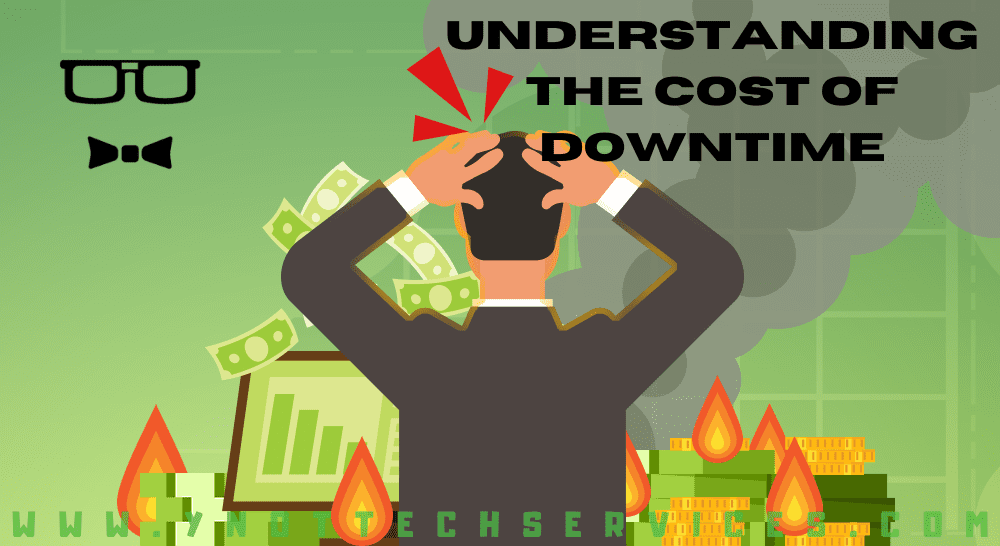 Understanding the Cost of Downtime | Y-Not Tech Services - Lethbridge, AB IT Support