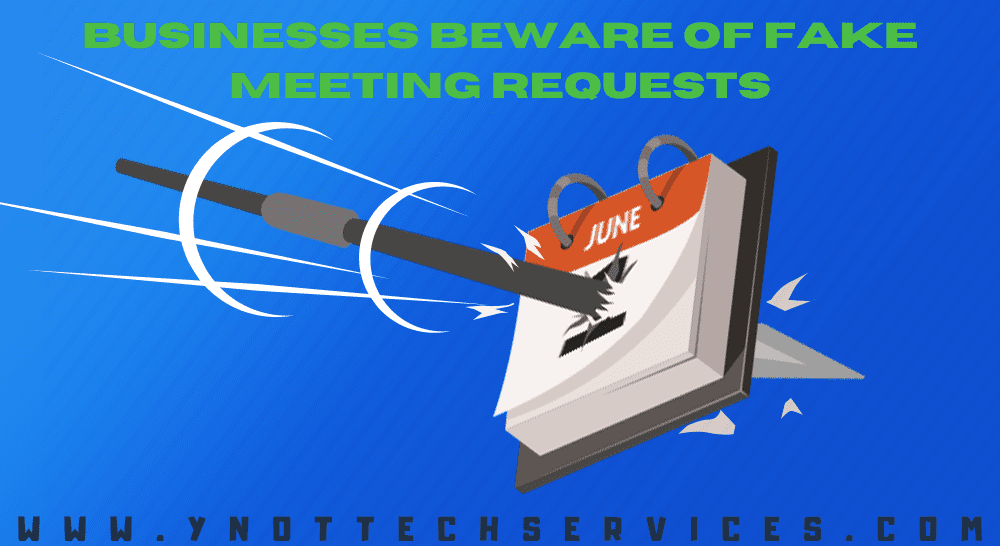 Businesses Beware OF Fake Meeting Requests | Y-Not Tech Services - Lethbridge, AB IT Support