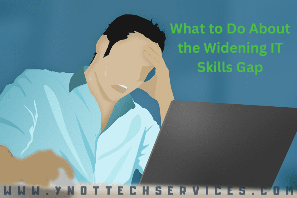 What to Do About the Widening IT Skills Gap | Y-Not Tech Services - Lethbridge, AB IT Provider