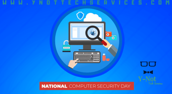 6 Fresh Ways to Mark National Computer Security Day | Y-Not Tech Services - Lethbridge, AB IT Company